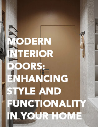 Modern Interior Doors-Enhancing Style and Functionality in Your Home