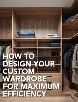 How to Design Your Custom Wardrobe for Maximum Efficiency