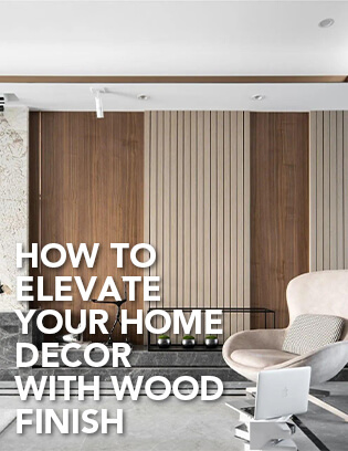 How to Elevate Your Home Decor with Wood Finish