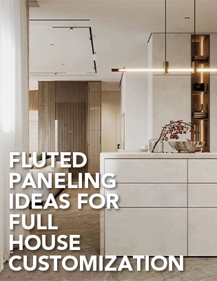 4 Fluted Paneling Ideas For Full House Customization